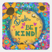 Funny Typ Sei freundlich und blutig. Quadratischer Aufkleber (Vorderseite)