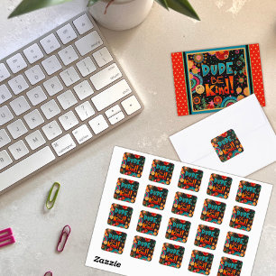 Funny Typ Sei freundlich und freundlich Quadratischer Aufkleber