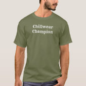 Funny Typo Character Quote Chillwear Champion T-Shirt (Vorderseite)
