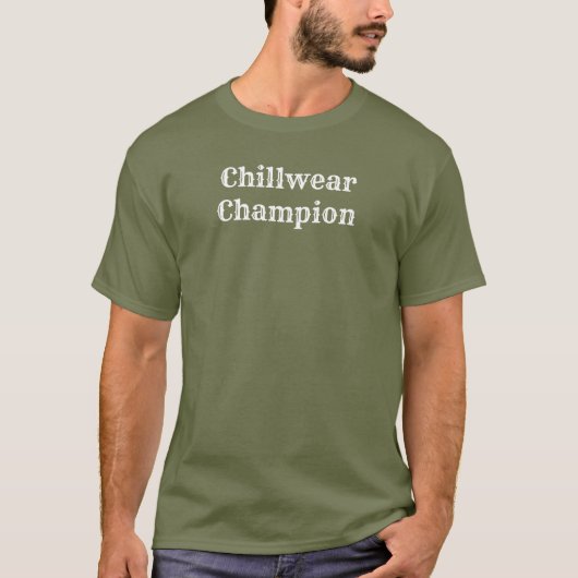 Funny Typo Character Quote Chillwear Champion T-Shirt (Vorderseite)