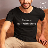 Funny Typo Zeichen Zitat ungeschickt, aber mit Sti T-Shirt