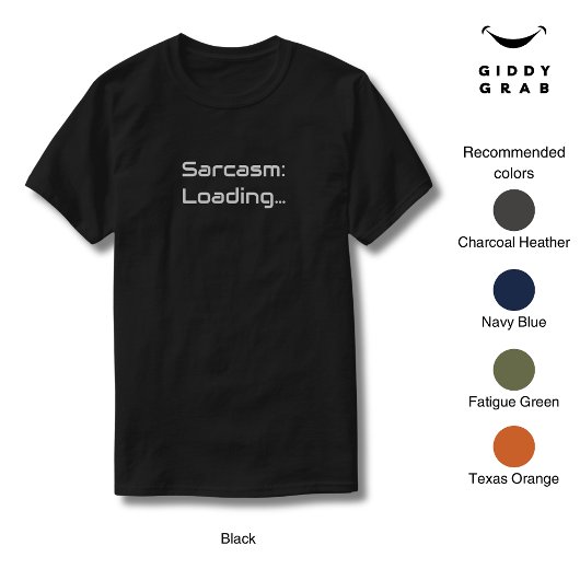 Funny Typografy Character Quote Sarcasm Loading T-Shirt