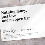 Funny Typografy Schwarz-weiß Wedding Einladung<br><div class="desc">Laden Sie Freunde und Familie zu Ihren Hochzeitsfeiern mit dieser lustigen Einladung ein. Der Text lautet "Nichts extravagant nur Liebe und ein offener Bar"</div>