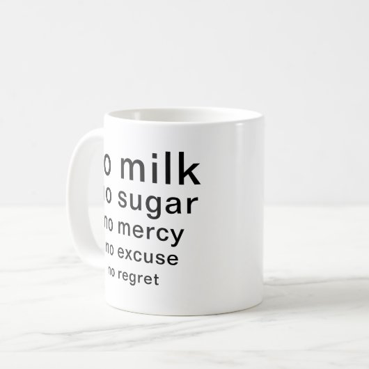 Funny Typografy Tasse No Sugar No Milk No Mercy (Vorderseite Links)