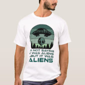 Funny UFO Alien Zitat ich bin nicht Sprichwort Es T-Shirt (Vorderseite)