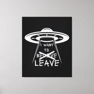 Funny UFO Zitat Wollte ich Verlassen Leinwanddruck