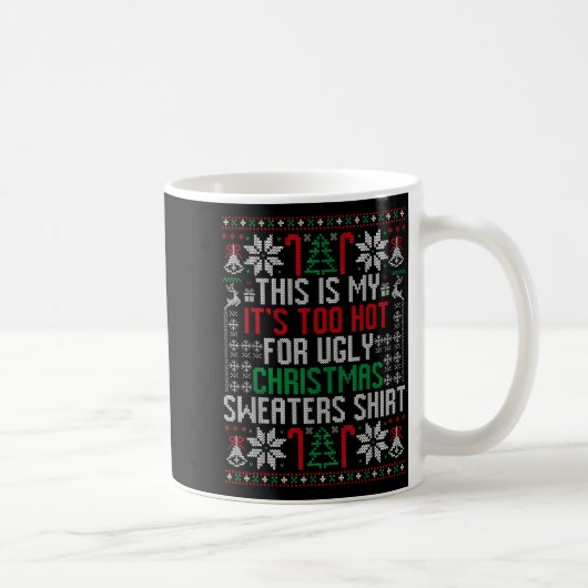 Funny Ugly Christmas Sweater Too Hot Men Teens Xma Kaffeetasse (Rechts)