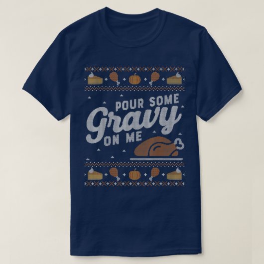 Funny Ugly Erntedank Sweater Pour Gravy on Me  T-Shirt (Design vorne)