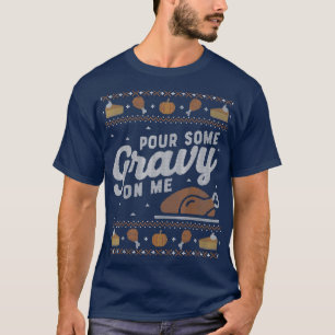 Funny Ugly Erntedank Sweater Pour Gravy on Me  T-Shirt