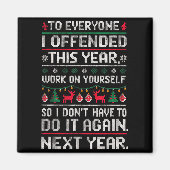 Funny Ugly Sweater To Everyone I Offended This Yea Magnet (Vorne)