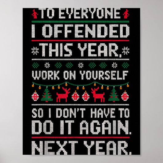 Funny Ugly Sweater To Everyone I Offended This Yea Poster (Vorne)