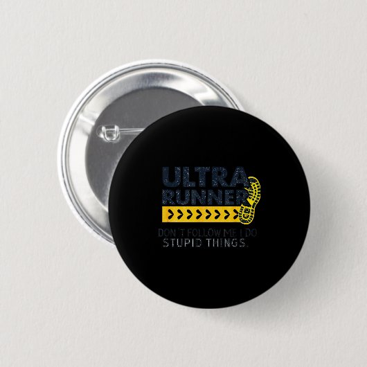 Funny Ultra Running Saying Trail Runner Endurance Button (Vorne & Hinten)