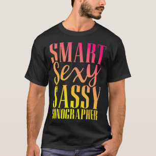 Funny Ultrasound Tech Sonographer Radiology Sassy T-Shirt