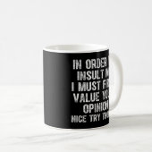 Funny, um mich zu beleidigen Joke Sarcast Kaffeetasse (VorderseiteRechts)