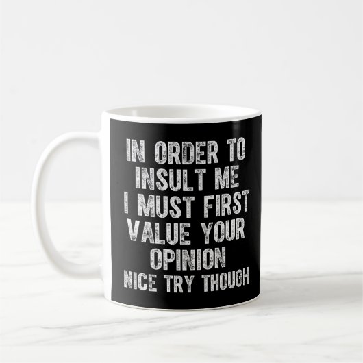 Funny, um mich zu beleidigen Joke Sarcast Kaffeetasse (Links)