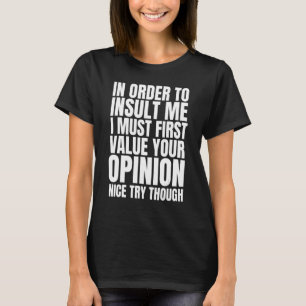 Funny, um mich zu beleidigen Joke Sarcastic 1 T-Shirt