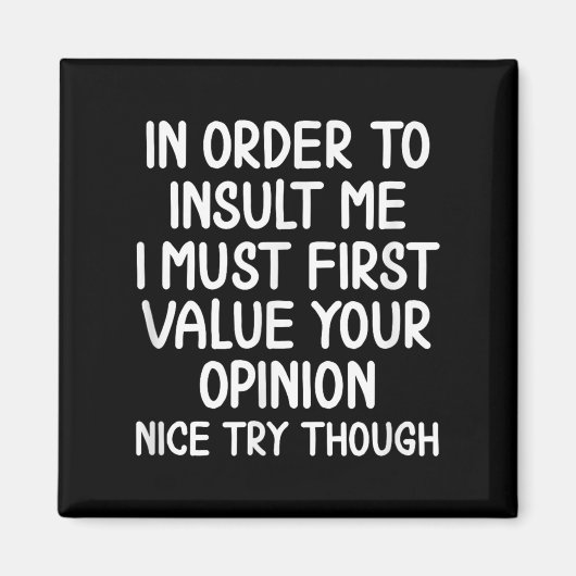 Funny, um mich zu beleidigen. Joke Sarcastic T-Shi Magnet (Vorne)