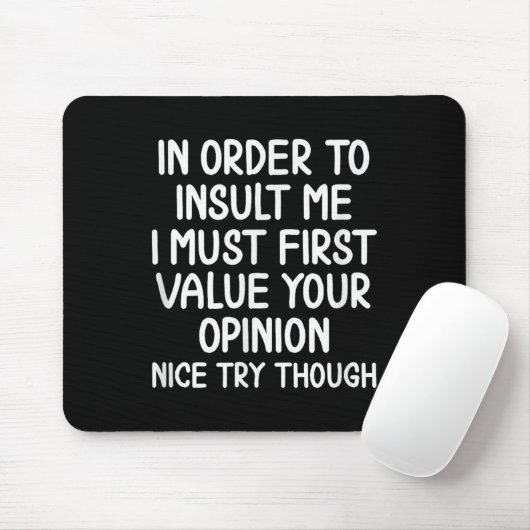 Funny, um mich zu beleidigen. Joke Sarcastic T-Shi Mousepad (Mit Mouse)