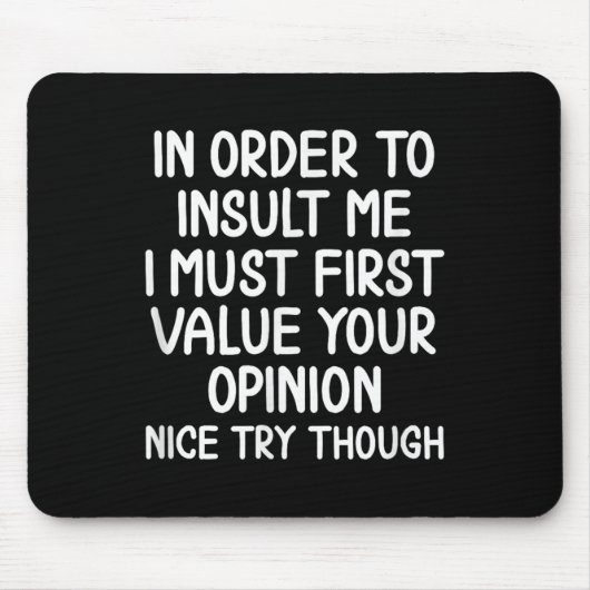 Funny, um mich zu beleidigen. Joke Sarcastic T-Shi Mousepad (Vorne)