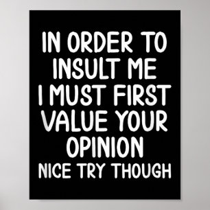 Funny, um mich zu beleidigen. Joke Sarcastic T-Shi Poster