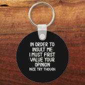 Funny, um mich zu beleidigen. Joke Sarcastic T-Shi Schlüsselanhänger (Vorderseite)