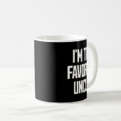 Funny Uncle I'm The Favorite Uncle Funny Sarcastic Kaffeetasse (VorderseiteRechts)