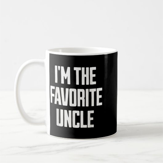 Funny Uncle I'm The Favorite Uncle Funny Sarcastic Kaffeetasse (Links)