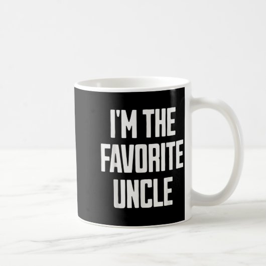 Funny Uncle I'm The Favorite Uncle Funny Sarcastic Kaffeetasse (Rechts)