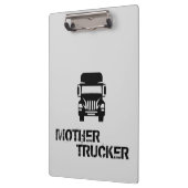 Funny und cool Mother Trucker von Storeman Klemmbrett (Links)