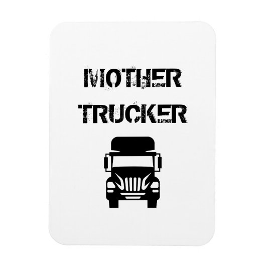Funny und cool Mother Trucker von Storeman Magnet (Vertikal)