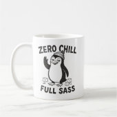 Funny und Sarcastic Zero Chill Full Sass Penguin Kaffeetasse (Links)
