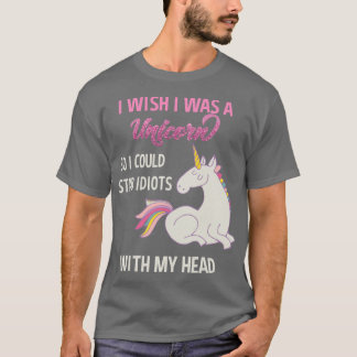 Funny Unicorn Design Sarcastic Saying I Wish I Was T-Shirt