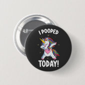 Funny Unicorn Kackte ich heute Button (Vorne & Hinten)