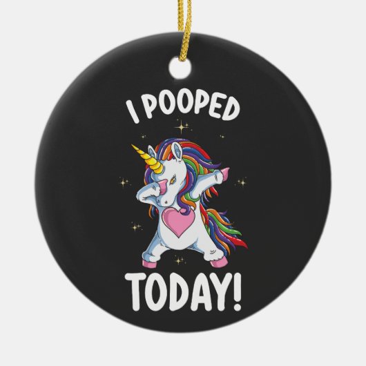 Funny Unicorn Kackte ich heute Keramik Ornament (Vorne)