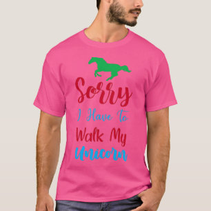 Funny Unicorn Liebhaber Geschenk Entschuldigung, d T-Shirt