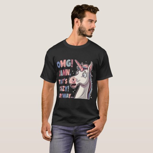 Funny Unicorn OMG Das ist sowieso verrückt T-Shirt (Vorne ganz)