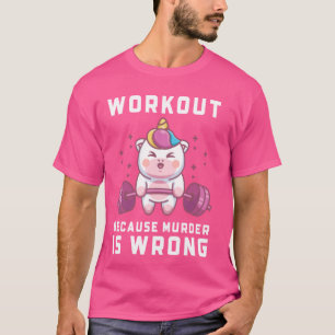 Funny Unicorn Weightlift Workout weil Mord T-Shirt