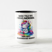 Funny Unicorn Zitat Tasse (Zentrum)