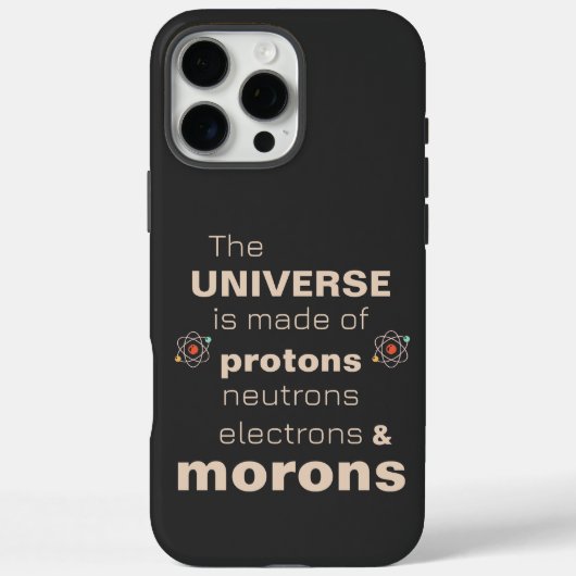 Funny Universe Protons Neutronen Electrons Morons Case-Mate iPhone Hülle (Rückseite)
