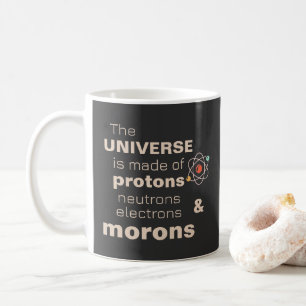 Funny Universe Protons Neutronen Electrons Morons Kaffeetasse
