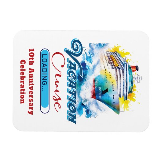 Funny Vacation Loading Jubiläum Kreuzfahrt Magnet (Horizontal)