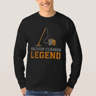 Funny Vacuum Cleaner Legend Housekeeping Hoover Cl T-Shirt
