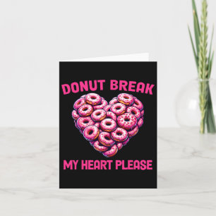 Funny Valentine Donut Break mein Herz Bitte spreng Karte