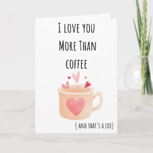 Funny Valentine I Liebe Sie mehr als Kaffee gefloc Karte
