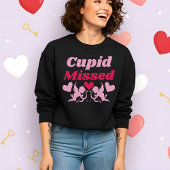 Funny Valentine’s Cupid Missed Sweatshirt