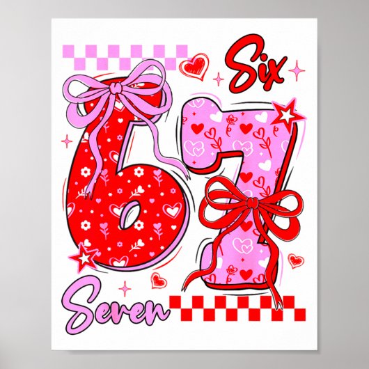 Funny Valentine S Day 67 Meme 6 7 Valentine Bow He Poster (Vorne)