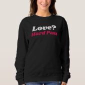 Funny Valentine’s Love? Hard Pass Sweatshirt (Vorderseite)
