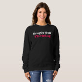 Funny Valentine’s Single But Thriving Sweatshirt (Vorne ganz)