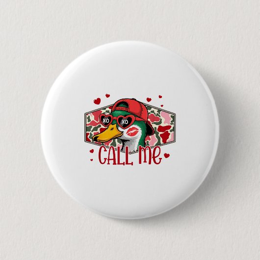 Funny Valentines Day Call Me Duck Hunting Men Wome Button (Vorderseite)