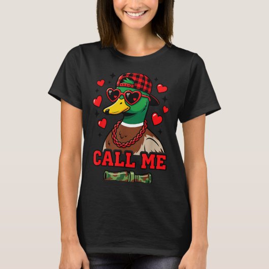 Funny Valentines Day Call Me Duck Hunting Men Wome T-Shirt (Vorderseite)